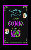 Something Wicked This Way Comes