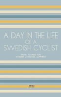 A Day In The Life Of A Swedish Cyclist