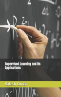 Supervised Learning and Its Applications