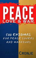 Peace, Love, and War