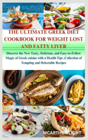 Ultimate Greek Diet Cookbook for Weight Lost and Fatty Liver