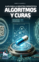 Algoritmos y Curas: IA Aplicada a La Industria Farmacéutica
