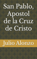 San Pablo, Apostol de la Cruz de Cristo