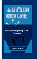 Austin Ekeler Biography: Small-Town Beginning to NFL Greatness