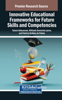Innovative Educational Frameworks for Future Skills and Competencies