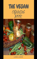 The Vegan Canning Cookbook: The Canning and Preservation Guide for Fruits and Vegetables