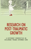 Research On Post-Traumatic Growth