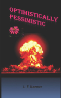 Optimistically Pessimistic