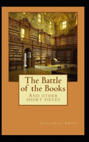 The Battle of the Books and other Short Pieces Annotated