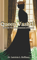Vashti: Queen Vashti Unfolds the Phenomenon of Honor