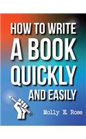 How To Write A Book Quickly And Easily