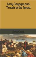 Early Voyages and Travels in the Levant