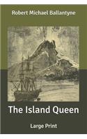 The Island Queen: Large Print