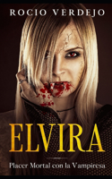 Elvira: Placer Mortal con la Vampiresa