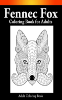 Fennec Fox Coloring Book For Adults: Adult Coloring Book of 30 Stress Relief Fox Designs to Help You Relax and survival for Stress Relief and Relaxation