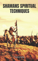 Shamans Spiritual Techniques