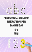 Preschool è un libro interattivo per bambini dai 3-6 anni