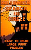 Halloween Search and Circle Easy To Read Large Print Puzzles: Halloween Word Search For Adults