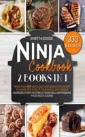 Ninja Cookbook: 2 Books in 1: More than 330 Quick, Easy and Delightful Recipes to Amaze the Taste of your Family and Friends, Squeezing Every Feature of your Grill 