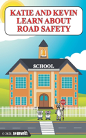 Katie and Kevin Learn about Road Safety