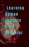 Learning Human Impacts Time Behavior