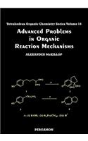 Advanced Problems in Organic Reaction Mechanisms