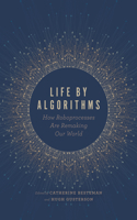 Life by Algorithms: How Roboprocesses Are Remaking Our World