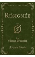 Résignée, Vol. 2 (Classic Reprint)