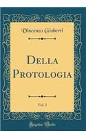 Della Protologia, Vol. 2 (Classic Reprint)