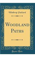 Woodland Paths (Classic Reprint)