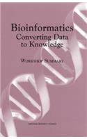 Bioinformatics: Converting Data to Knowledge