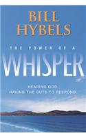 The Power of a Whisper Participant's Guide with DVD: Hearing God, Having the Guts to Respond