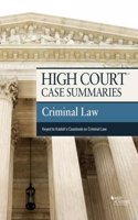 High Court Case Summaries on Criminal Law, Keyed to Kadish