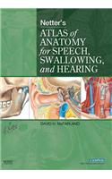 Netter's Atlas of Anatomy for Speech, Swallowing, and Hearing