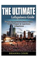 Ultimate Lollapalooza Guide