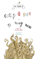 Legend of Curly Q Drew & The Message Mistake