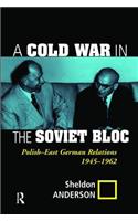 A Cold War In The Soviet Bloc
