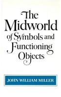 Midworld of Symbols and Functioning Objects