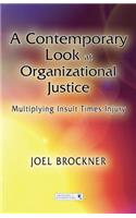 A Contemporary Look at Organizational Justice