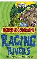 Horrible Geography: Raging Rivers: (Horrible Geography)