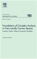 Foundations of Complex Analysis in Non Locally Convex Spaces