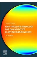High Pressure Rheology for Quantitative Elastohydrodynamics