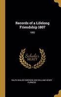 Records of a Lifelong Friendship 1807: 1882