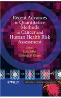 Recent Advances in Quantitative Methods in Cancer and Human Health Risk Assessment