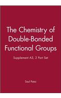 The Chemistry of Double-Bonded Functional Groups, Supplement A3, 2 Part Set