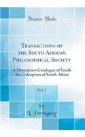 Transactions of the South African Philosophical Society, Vol. 7: A Descriptive Catalogue of South the Coleoptera of South Afirca (Classic Reprint): A Descriptive Catalogue of South the Coleoptera of South Afirca (Classic Reprint)