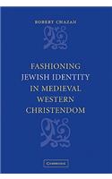 Fashioning Jewish Identity in Medieval Western Christendom