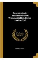 Geschichte der Mathematischen Wissenschaften. Erster-zweiter Teil