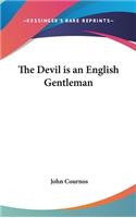 Devil is an English Gentleman