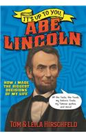It's Up to You, Abe Lincoln